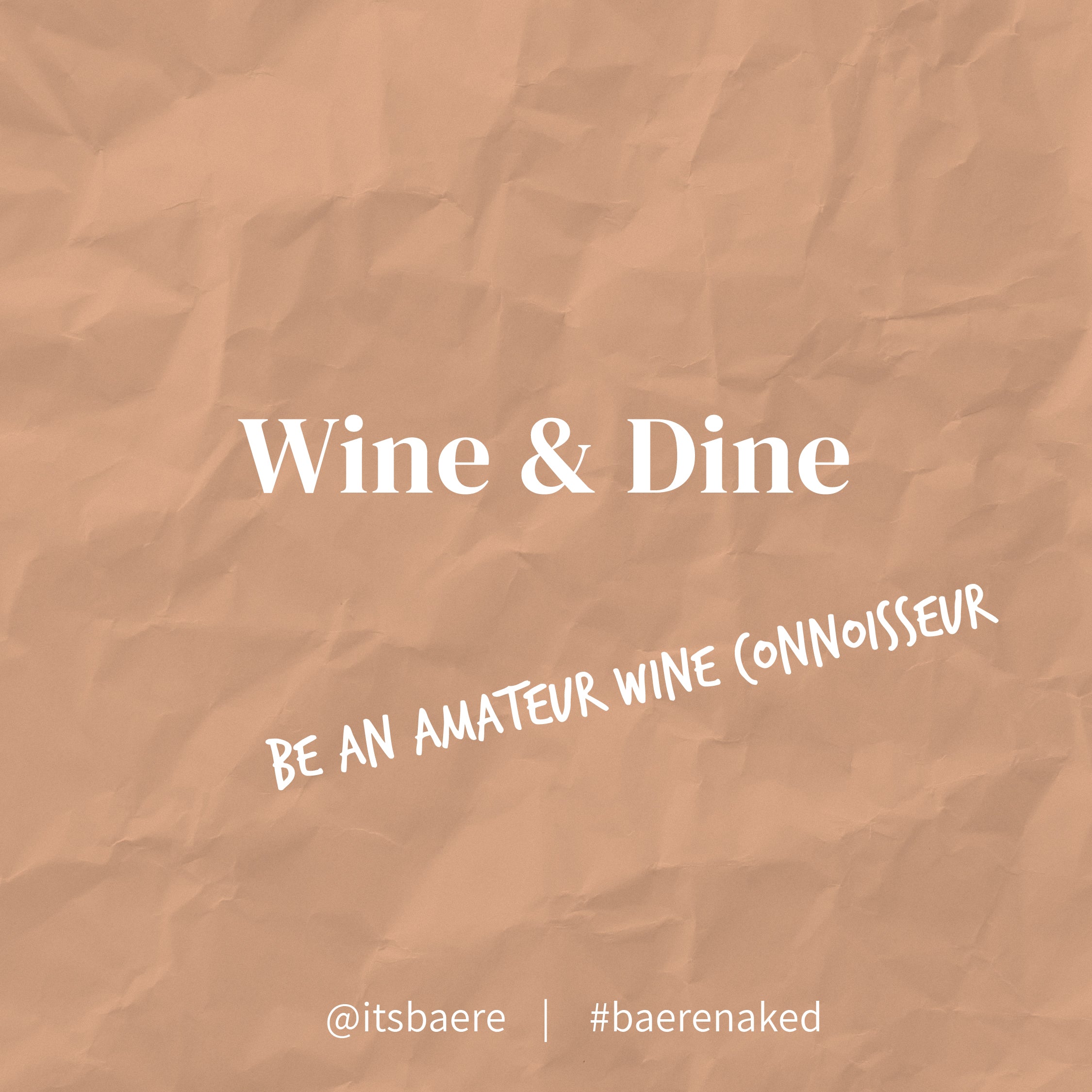 Wine & Dine: How To Become A Connoisseur – It's Baere