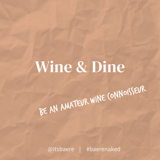 Wine & Dine: How to Become a Connoisseur