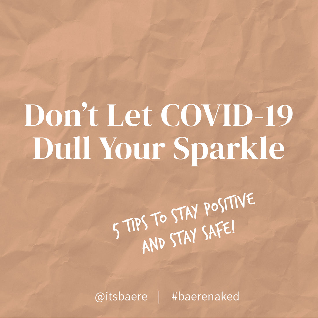 Don't Let COVID-19 Dull Your Sparkle